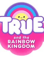 True and the Rainbow Kingdom