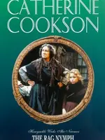 Catherine Cookson's The Rag Nymph