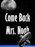 Come Back Mrs. Noah