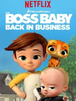 The Boss Baby – Wieder im Geschäft