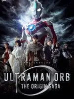 Ultraman Orb: The Origin Saga