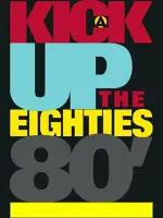 A Kick Up the Eighties