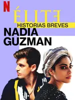 Élite Historias Breves: Nadia Guzmán