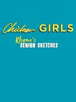 Chicken Girls: Rhyme's Senior Sketches