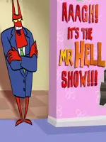 Aaagh! It's the Mr. Hell Show!
