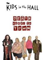 The Kids in the Hall: Death Comes to Town