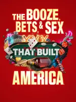 The Booze, Bets and Sex That Built America