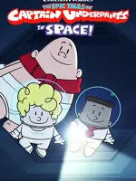 The Epic Tales of Captain Underpants in Space!