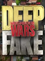 Deep Fake Neighbour Wars