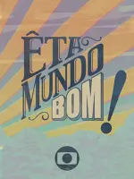 Eta Mundo Bom!