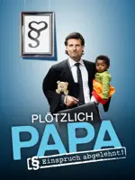 Plötzlich Papa – Einspruch abgelehnt!