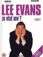 Lee Evans: So What Now?