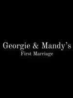 Georgie and Mandy's First Marriage