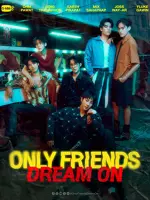 Only Friends: Dream On