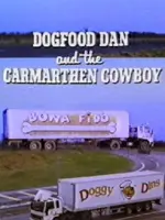 Dogfood Dan and the Carmarthen Cowboy