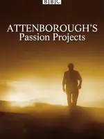 Attenborough's Passion Projects